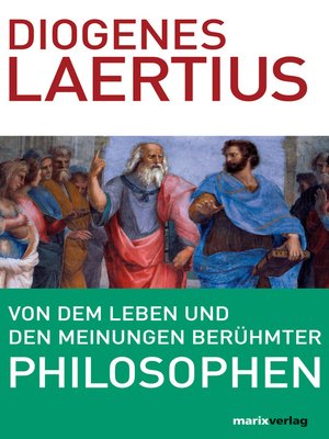 cover image of Von dem Leben und den Meinungen berühmter Philosophen
